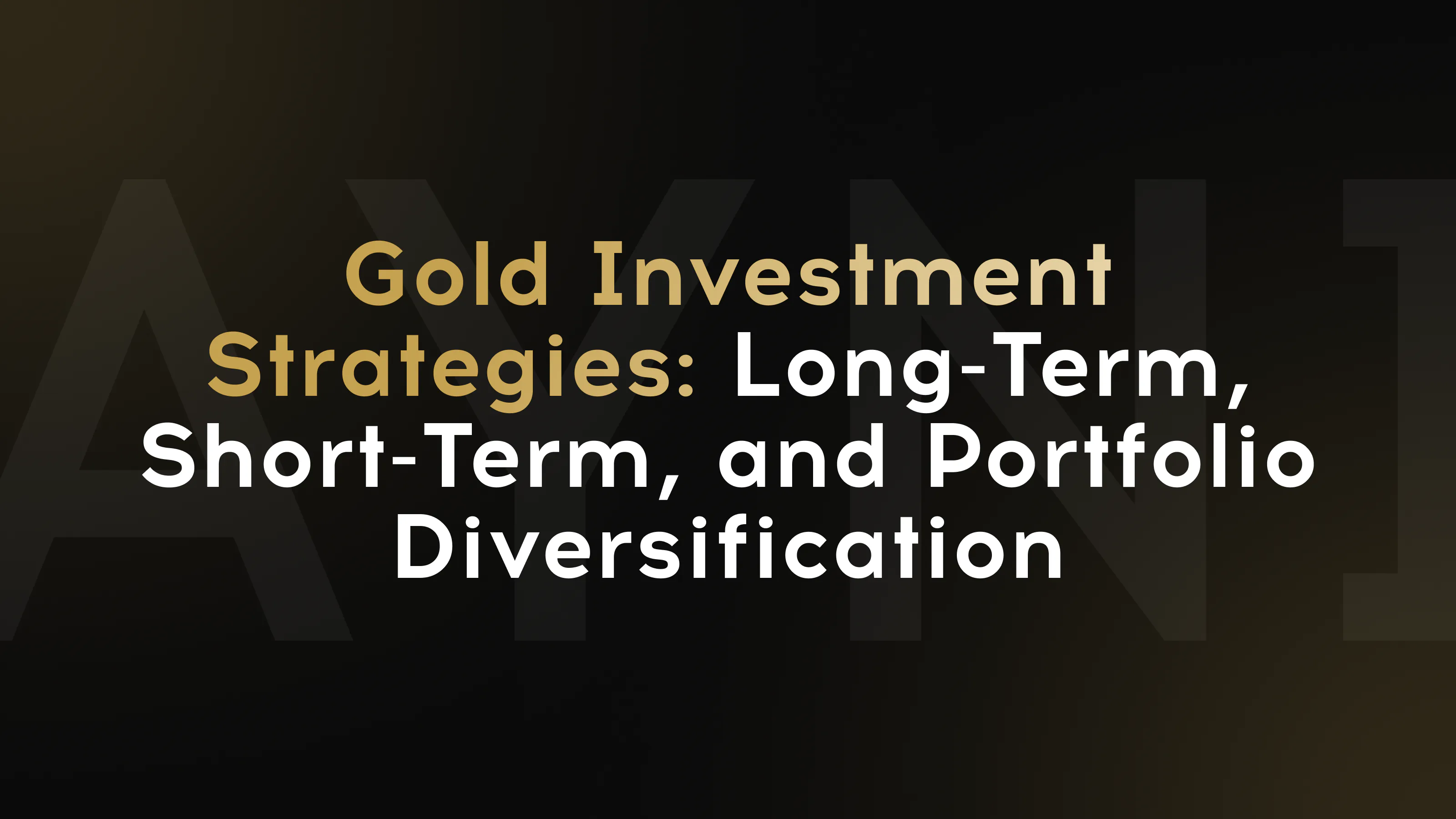 Gold investment strategies spanning trading, accumulation, and diversified portfolios.