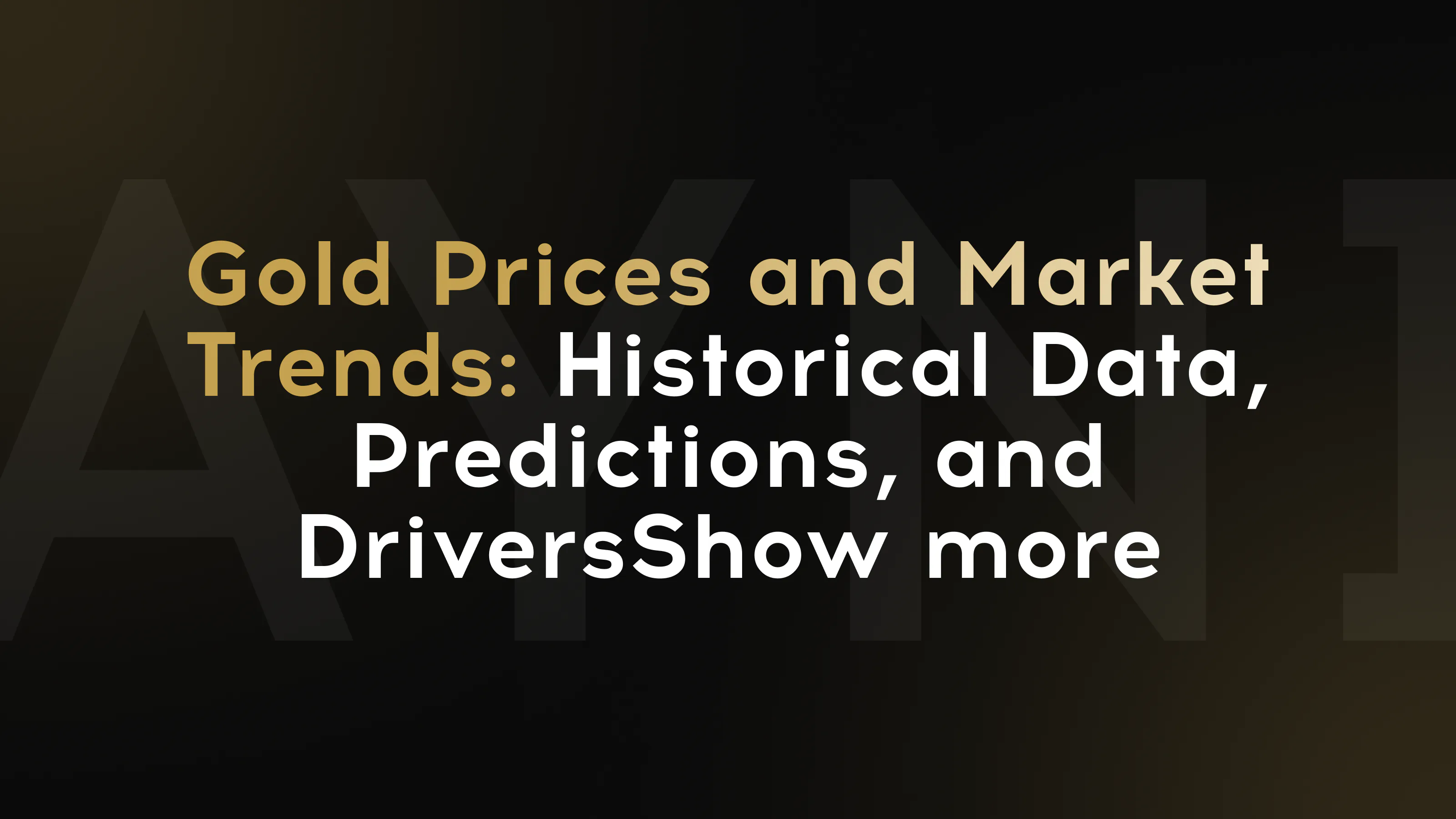Gold market trends, historical price context, and macro drivers visualization.