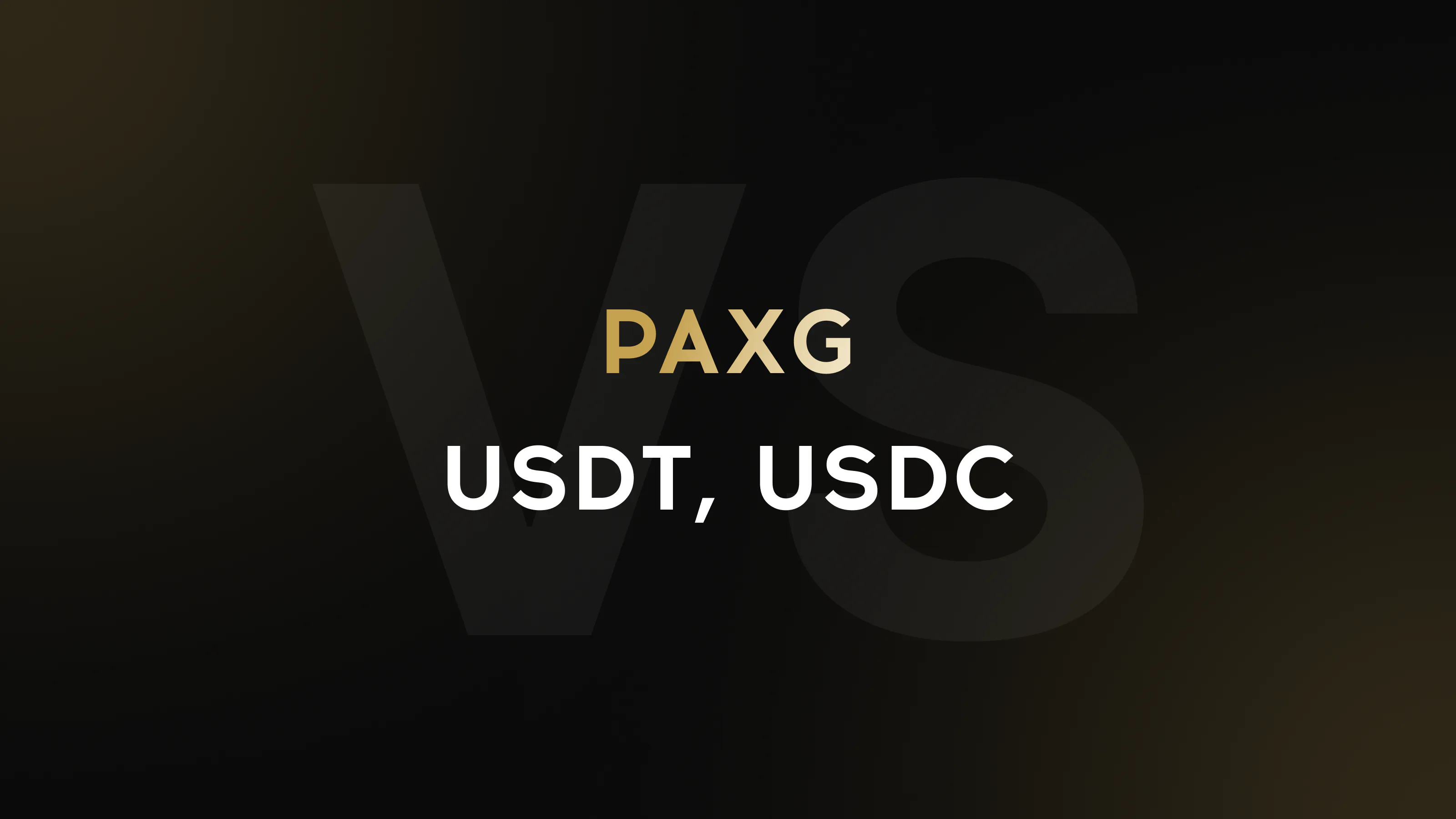 Comparison of PAXG gold token versus USDT and USDC stablecoins.