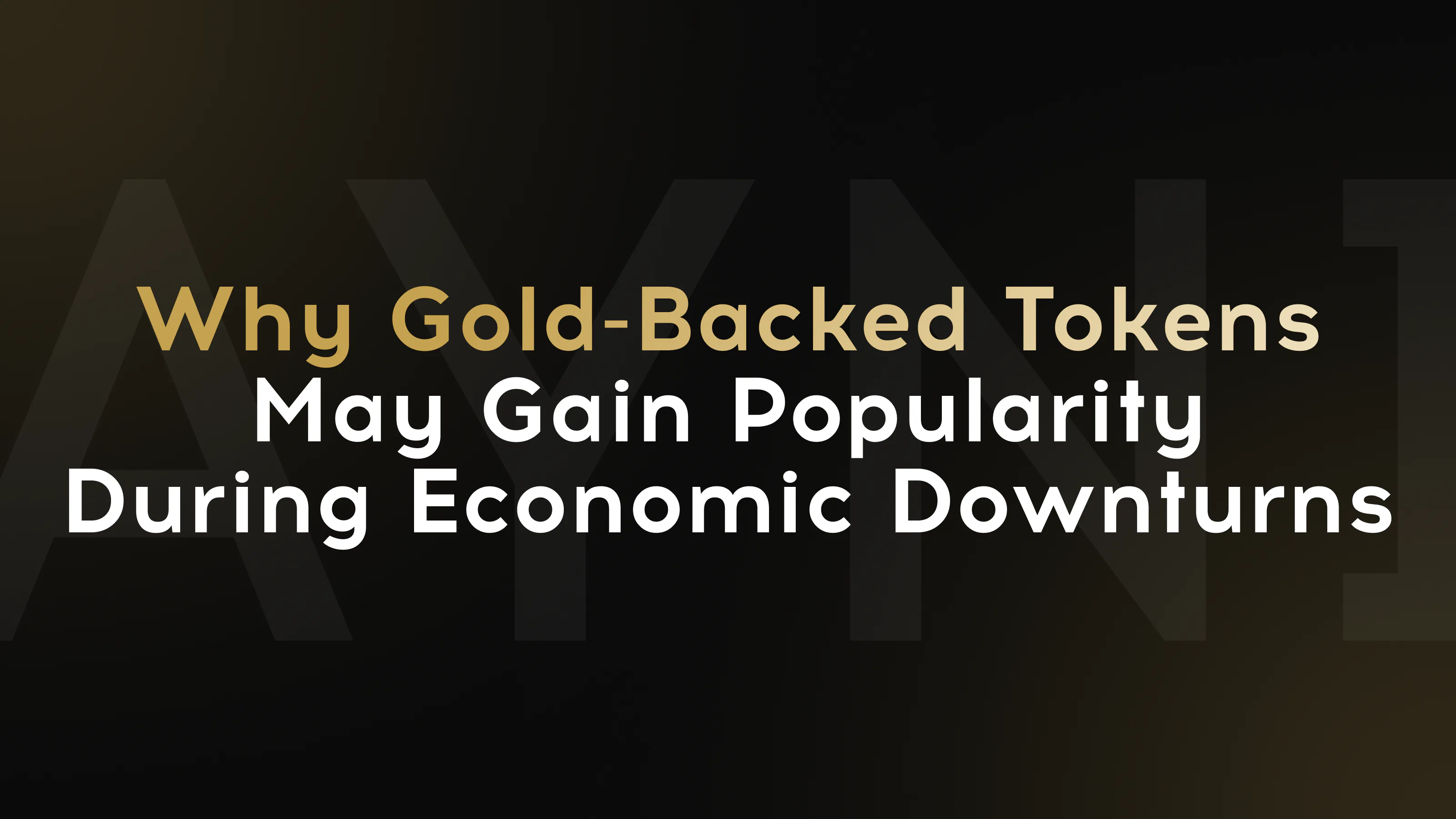 Gold-backed digital tokens as a hedge during economic downturns.